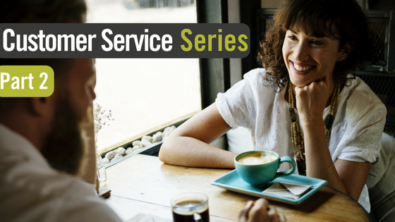 Part 2: Taking Ownership of Customers’ Needs