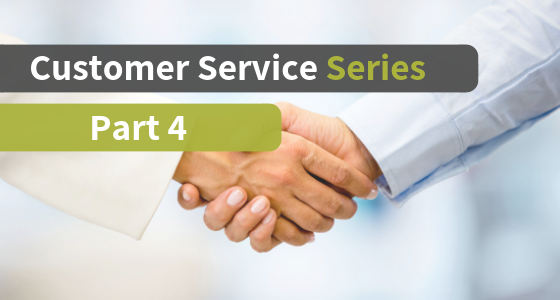 Customer Service Series Part 4