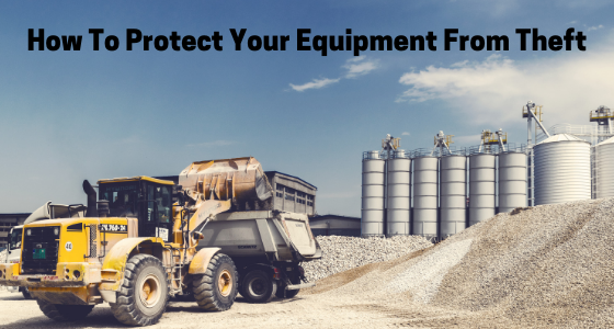 How to Protect Your Equipment From Theft