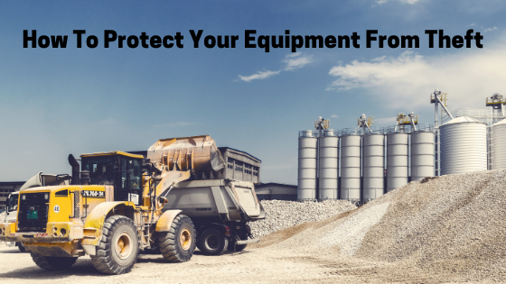 How to Protect Your Equipment From Theft