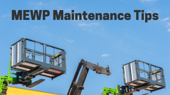 MEWP Maintenance Tips
