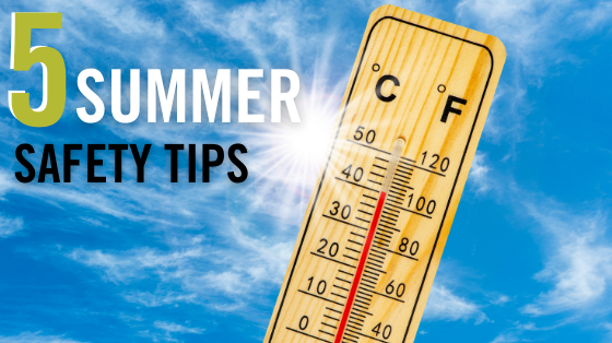5 Summer Safety Tips