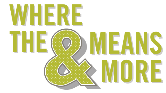 Where the “&” Means More