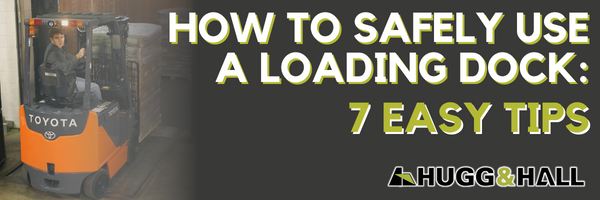 How to Safely Use a Loading Dock