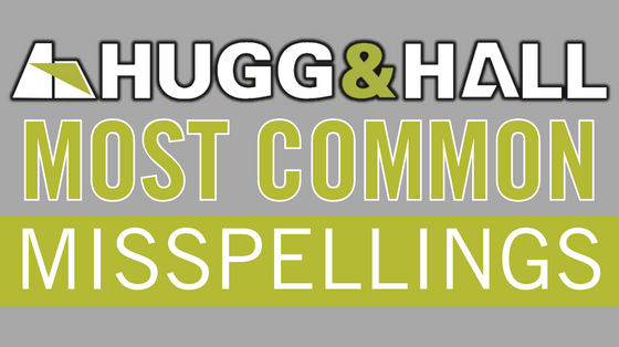 Hugg & Hall: Most Common Misspellings
