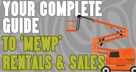 Your Complete Guide to MEWP Rentals and Sales