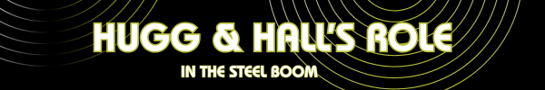Hugg & Hall's role in the steel boom