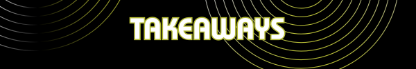 Takeaways