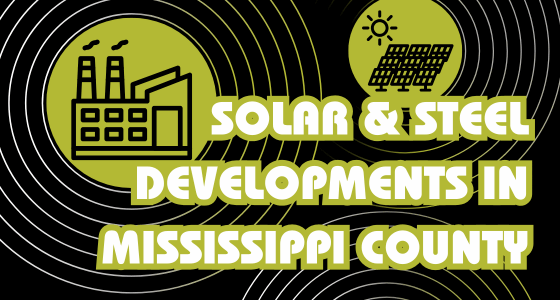 Solar & Steel Developments in Mississippi County